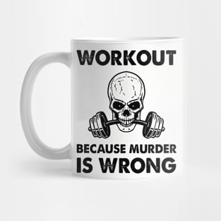 Skull Gym Workout Because Murder Is Wrong Mug